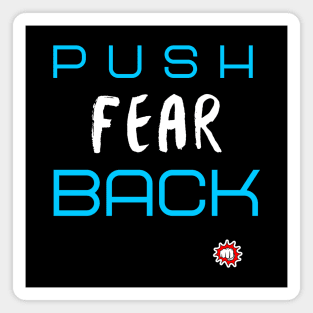 PUSH FEAR BACK (Blue) Magnet